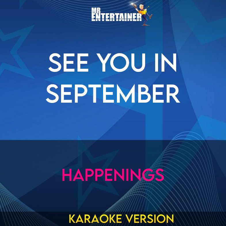 See You In September - Happenings (Karaoke Version) from Mr Entertainer Karaoke