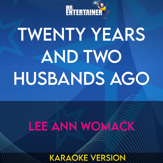 Twenty Years And Two Husbands Ago - Lee Ann Womack (Karaoke Version) from Mr Entertainer Karaoke