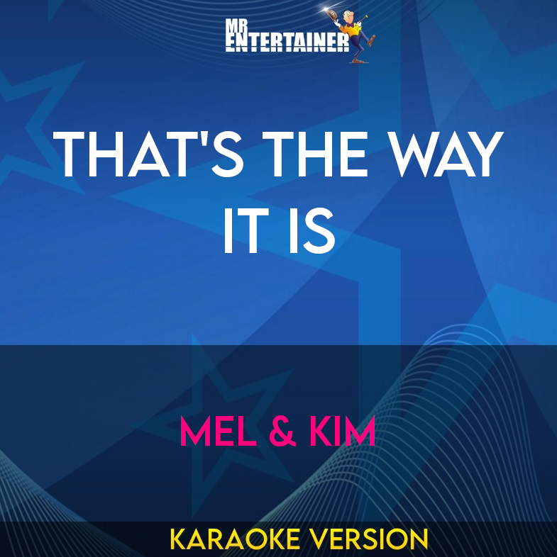 That's The Way It Is - Mel & Kim (Karaoke Version) from Mr Entertainer Karaoke