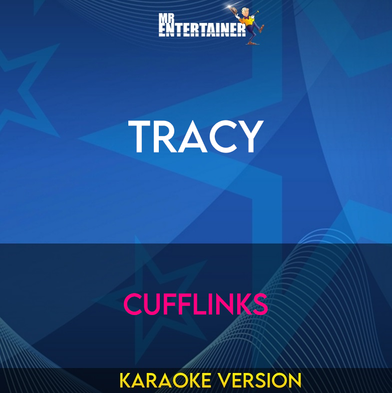 Tracy - Cufflinks (Karaoke Version) from Mr Entertainer Karaoke