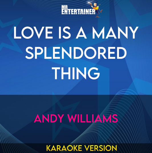 Love Is A Many Splendored Thing - Andy Williams (Karaoke Version) from Mr Entertainer Karaoke