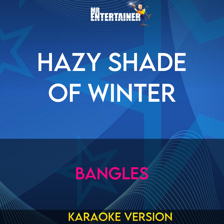 Hazy Shade Of Winter - Bangles (Karaoke Version) from Mr Entertainer Karaoke