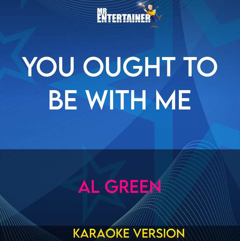 You Ought To Be With Me - Al Green (Karaoke Version) from Mr Entertainer Karaoke