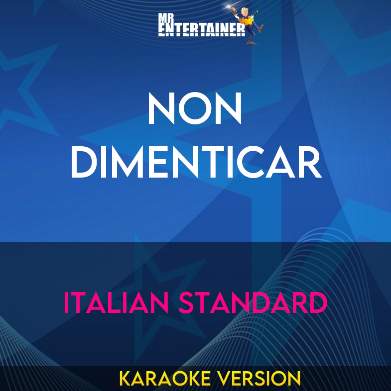 Non Dimenticar - Italian Standard (Karaoke Version) from Mr Entertainer Karaoke