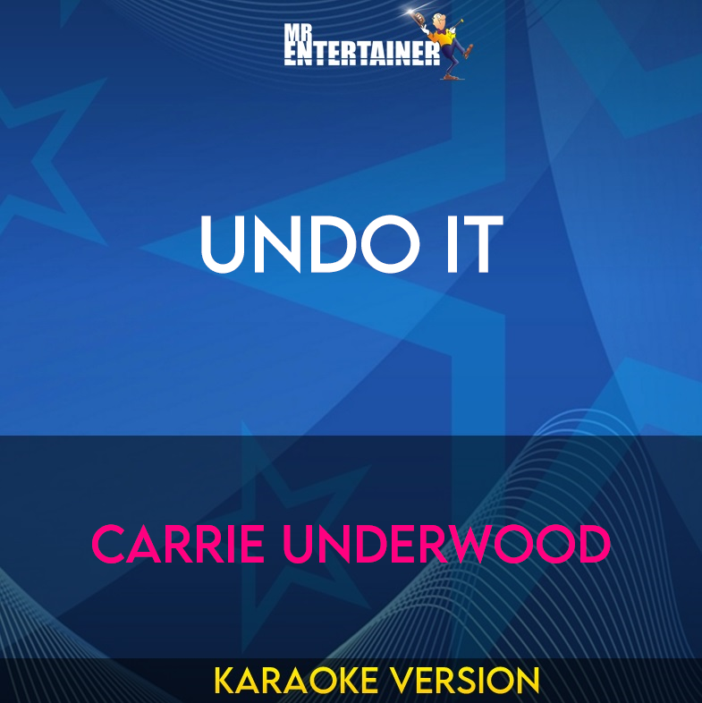 Undo It - Carrie Underwood (Karaoke Version) from Mr Entertainer Karaoke