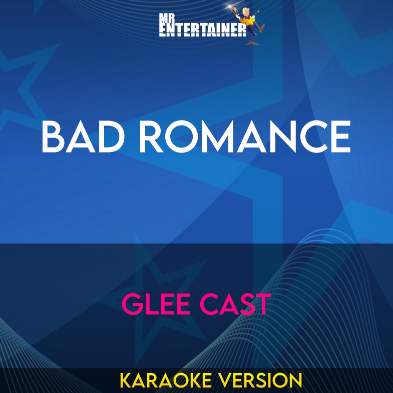 Bad Romance - Glee Cast (Karaoke Version) from Mr Entertainer Karaoke