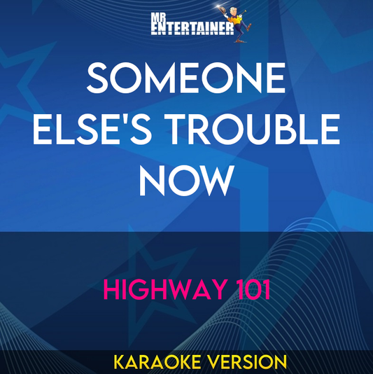 Someone Else's Trouble Now - Highway 101 (Karaoke Version) from Mr Entertainer Karaoke