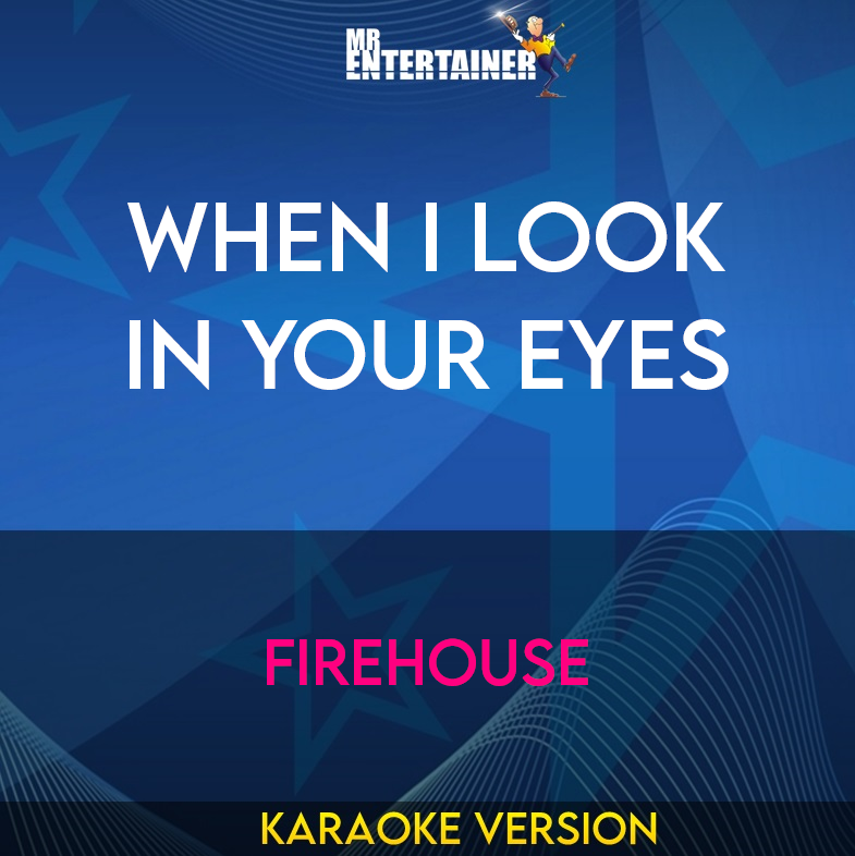 When I Look In Your Eyes - Firehouse (Karaoke Version) from Mr Entertainer Karaoke