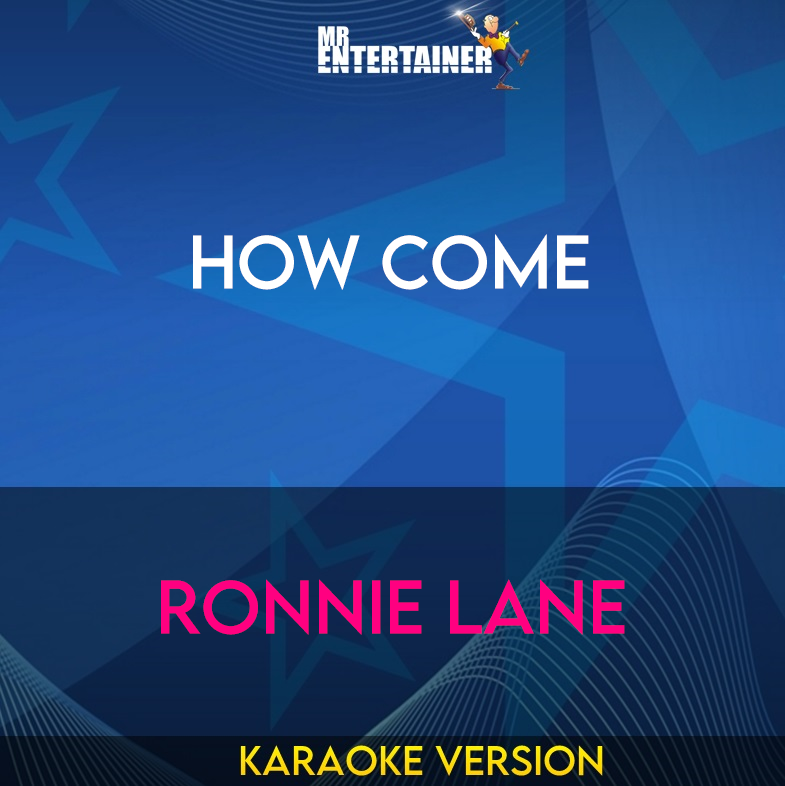 How Come - Ronnie Lane (Karaoke Version) from Mr Entertainer Karaoke