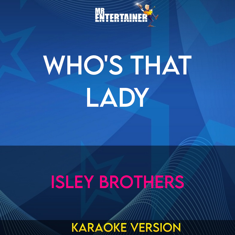 Who's That Lady - Isley Brothers (Karaoke Version) from Mr Entertainer Karaoke