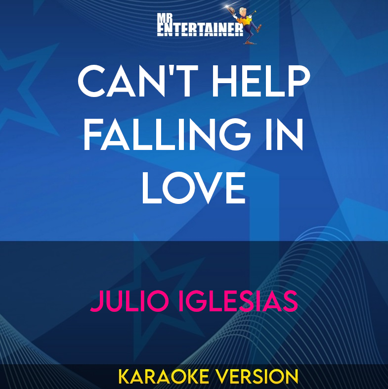 Can't Help Falling In Love - Julio Iglesias (Karaoke Version) from Mr Entertainer Karaoke