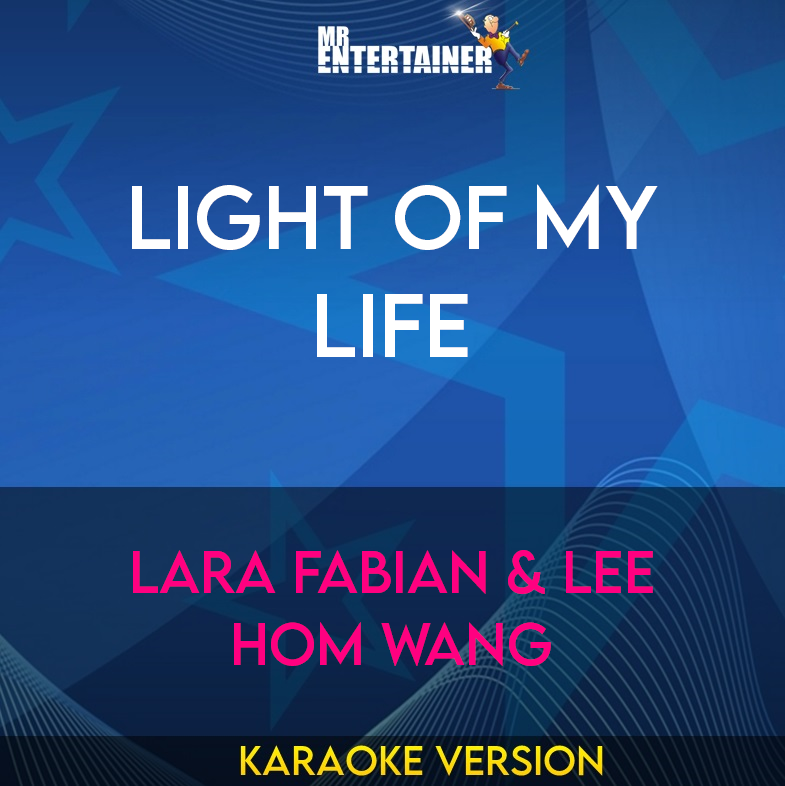 Light Of My Life - Lara Fabian & Lee Hom Wang (Karaoke Version) from Mr Entertainer Karaoke