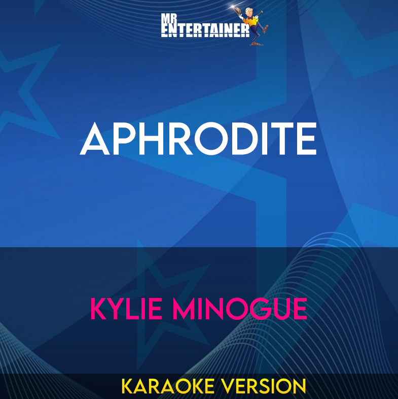 Aphrodite - Kylie Minogue (Karaoke Version) from Mr Entertainer Karaoke