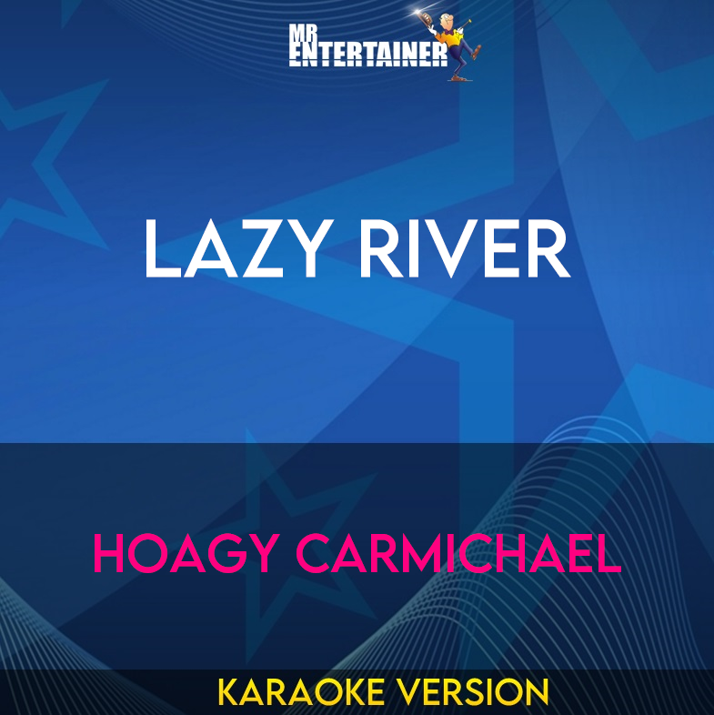 Lazy River - Hoagy Carmichael (Karaoke Version) from Mr Entertainer Karaoke