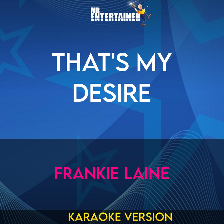 That's My Desire - Frankie Laine (Karaoke Version) from Mr Entertainer Karaoke