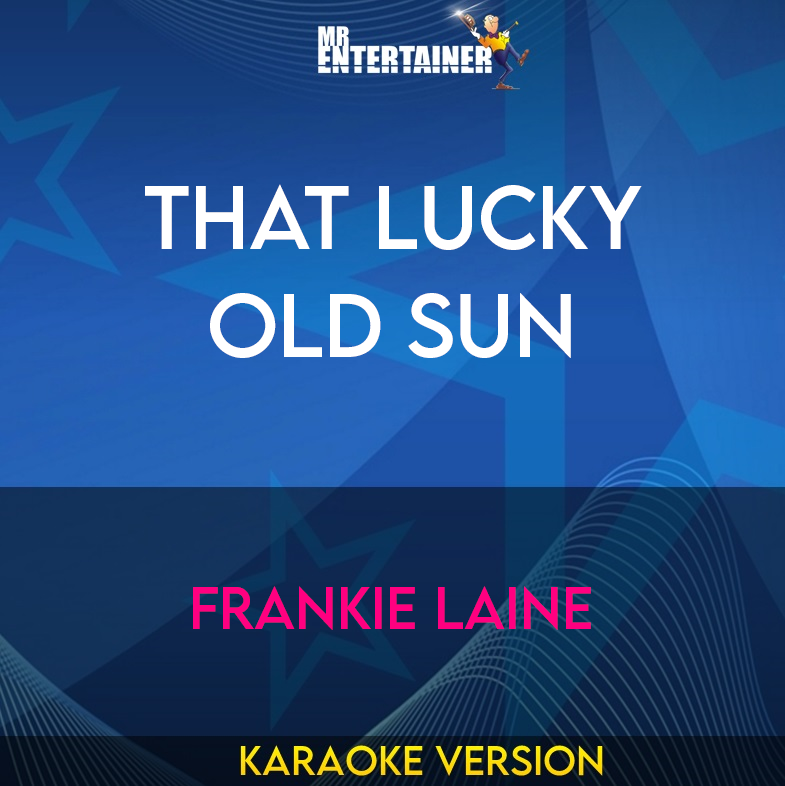 That Lucky Old Sun - Frankie Laine (Karaoke Version) from Mr Entertainer Karaoke