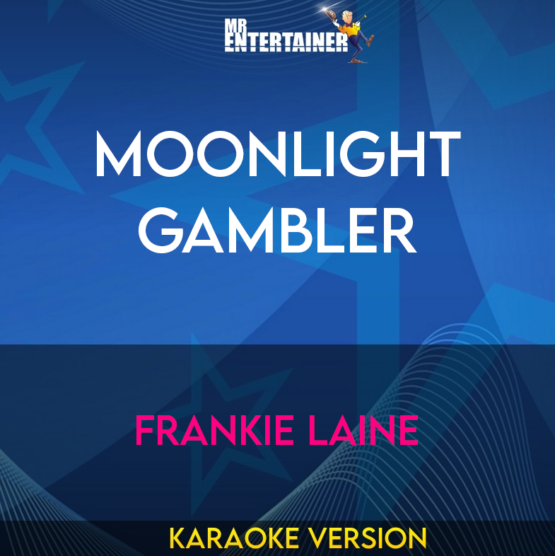 Moonlight Gambler - Frankie Laine (Karaoke Version) from Mr Entertainer Karaoke