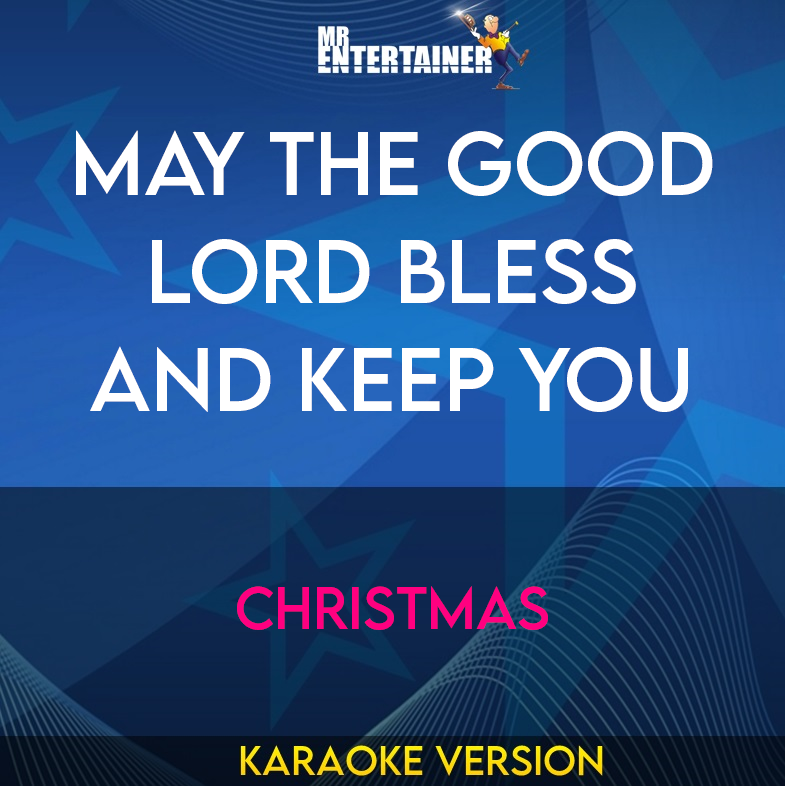 May The Good Lord Bless And Keep You - Christmas (Karaoke Version) from Mr Entertainer Karaoke