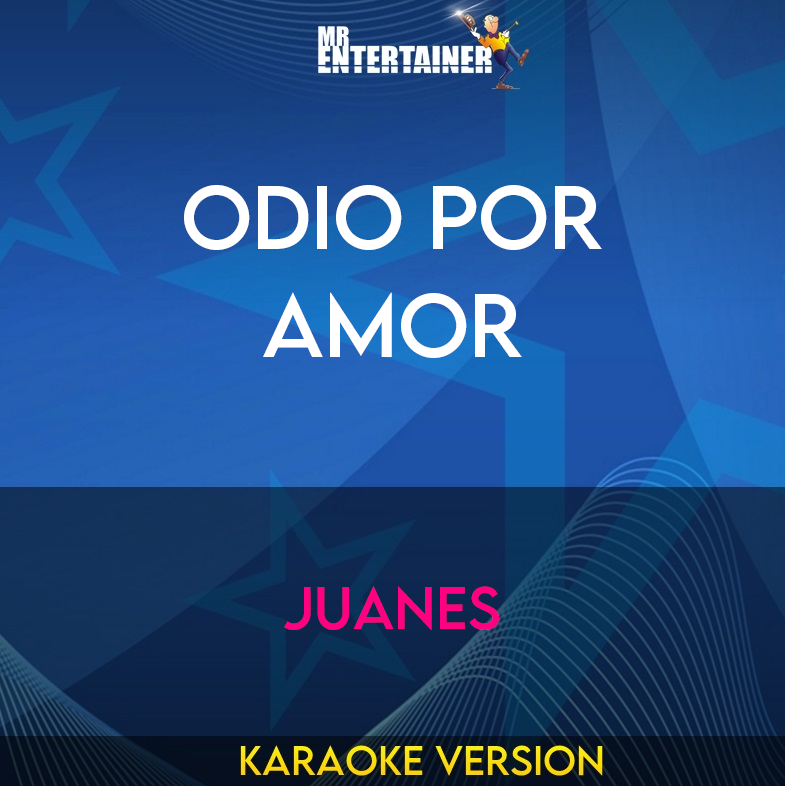 Odio Por Amor - Juanes (Karaoke Version) from Mr Entertainer Karaoke