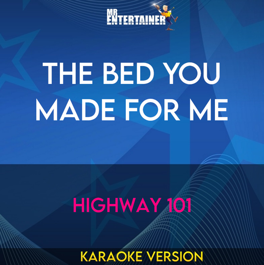 The Bed You Made For Me - Highway 101 (Karaoke Version) from Mr Entertainer Karaoke