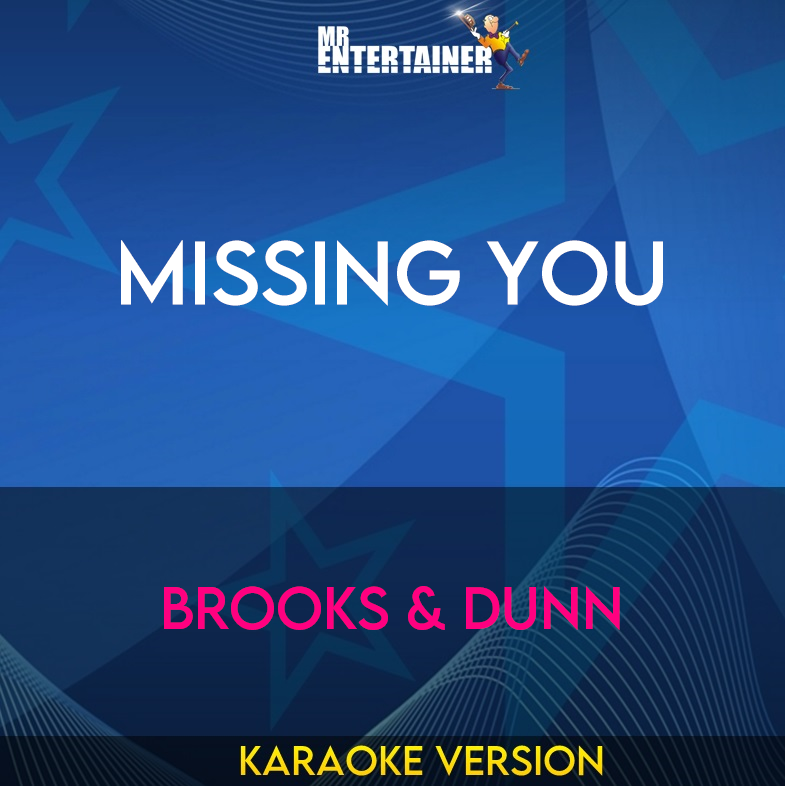 Missing You - Brooks & Dunn (Karaoke Version) from Mr Entertainer Karaoke