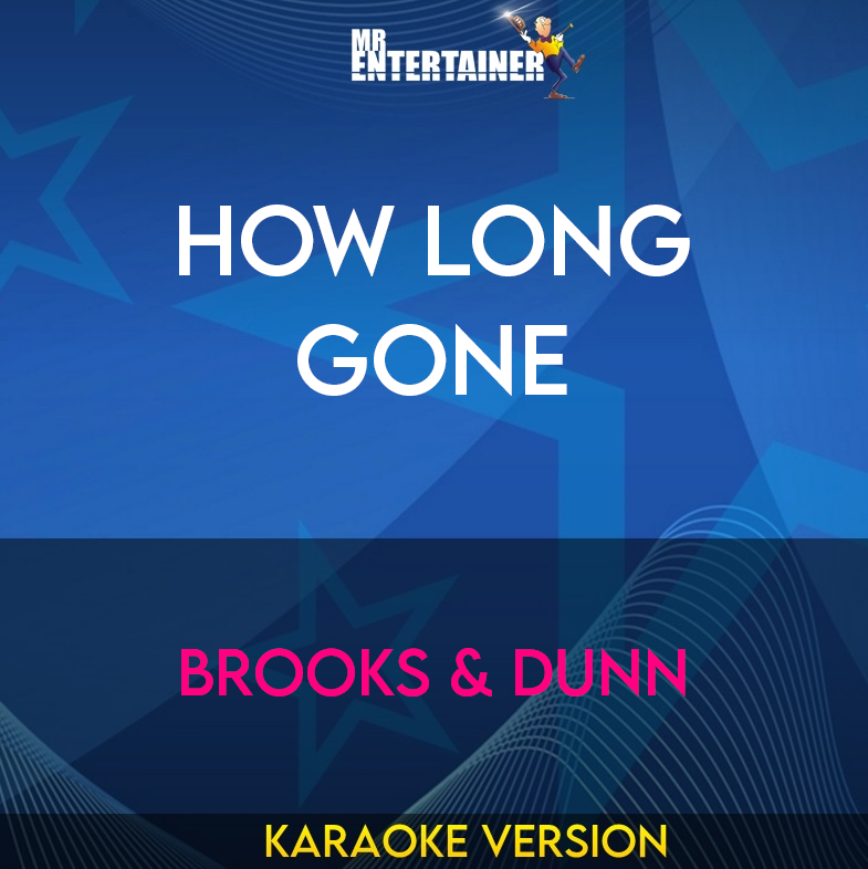 How Long Gone - Brooks & Dunn (Karaoke Version) from Mr Entertainer Karaoke