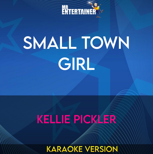 Small Town Girl - Kellie Pickler (Karaoke Version) from Mr Entertainer Karaoke