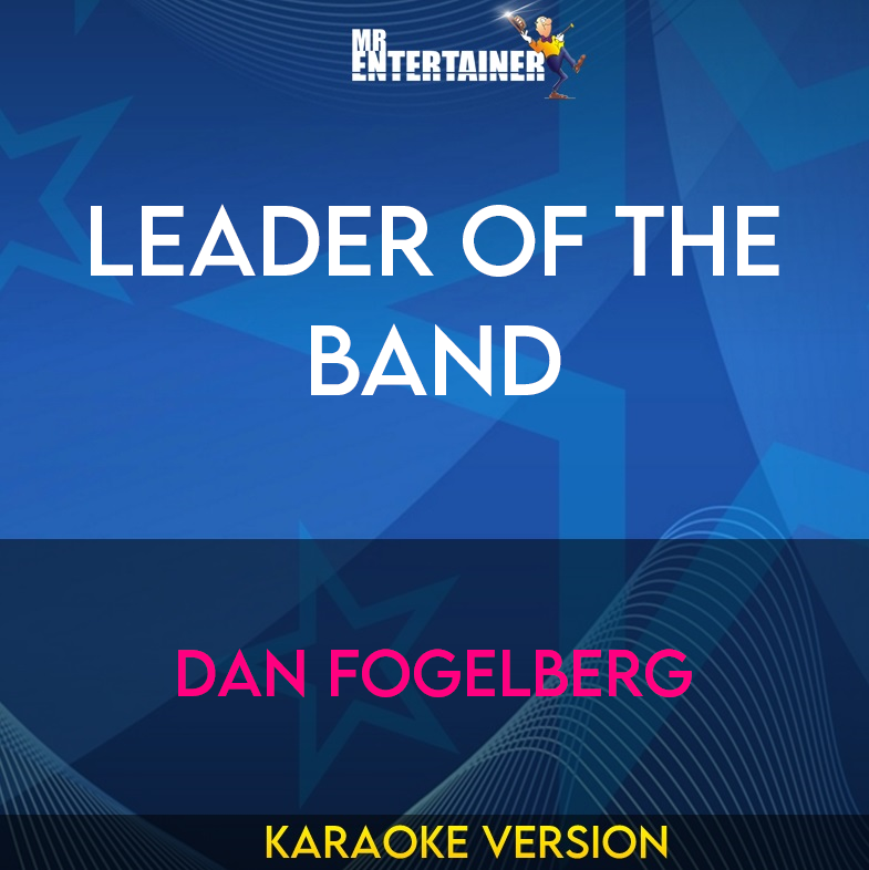 Leader Of The Band - Dan Fogelberg (Karaoke Version) from Mr Entertainer Karaoke