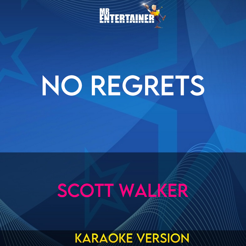 No Regrets - Scott Walker (Karaoke Version) from Mr Entertainer Karaoke