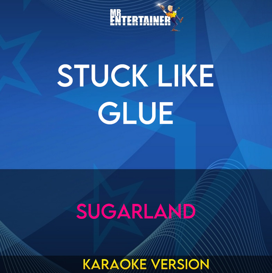 Stuck Like Glue - Sugarland (Karaoke Version) from Mr Entertainer Karaoke