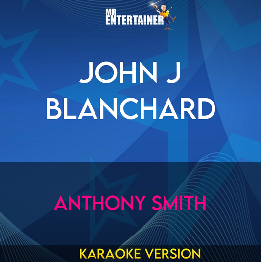 John J Blanchard - Anthony Smith (Karaoke Version) from Mr Entertainer Karaoke