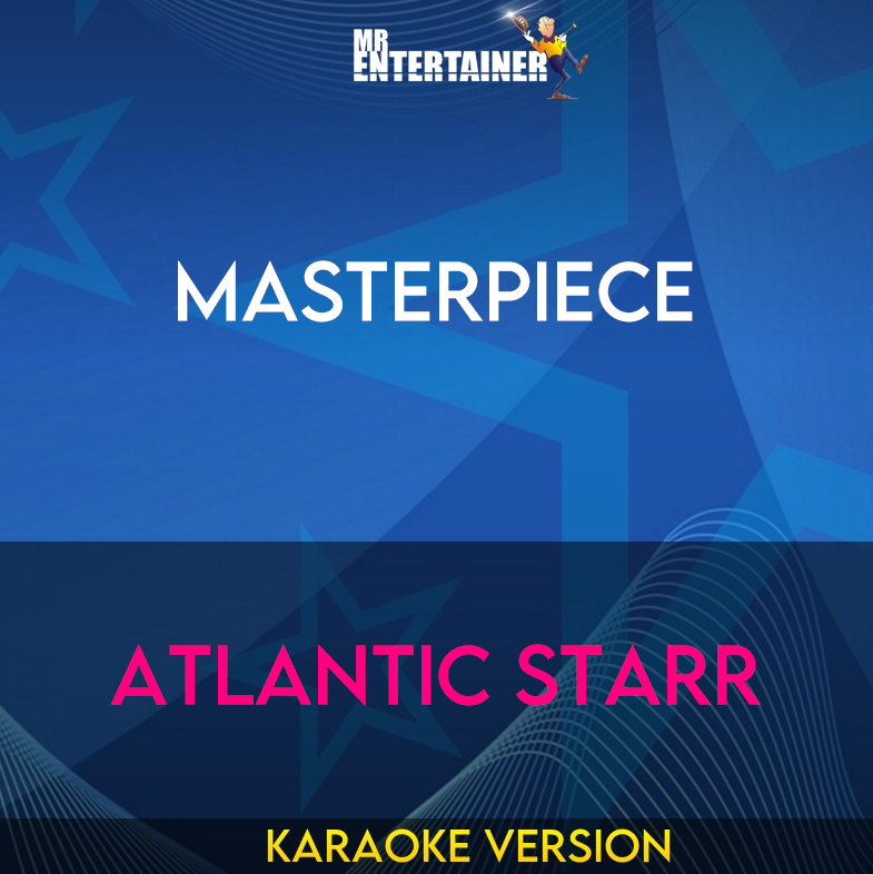 Masterpiece - Atlantic Starr (Karaoke Version) from Mr Entertainer Karaoke