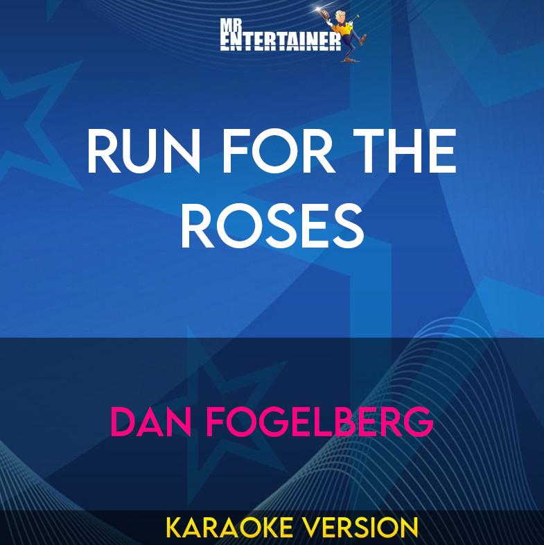 Run For The Roses - Dan Fogelberg (Karaoke Version) from Mr Entertainer Karaoke