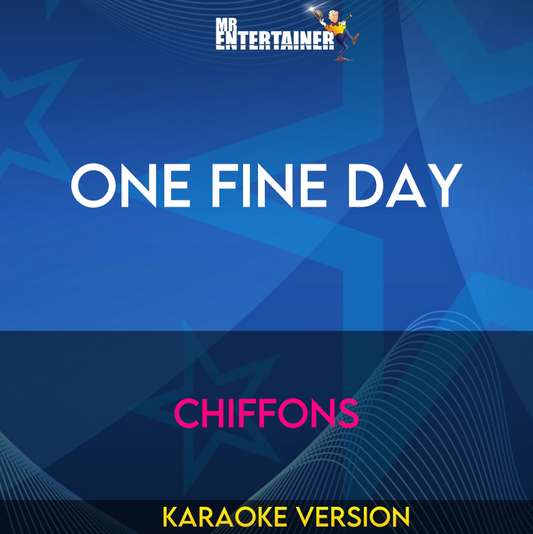 One Fine Day - Chiffons (Karaoke Version) from Mr Entertainer Karaoke