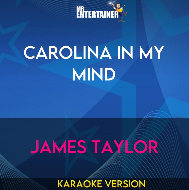 Carolina In My Mind - James Taylor (Karaoke Version) from Mr Entertainer Karaoke