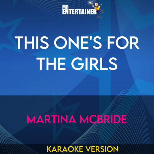 This One's For The Girls - Martina Mcbride (Karaoke Version) from Mr Entertainer Karaoke