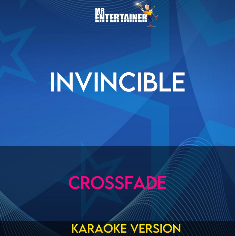 Invincible - Crossfade (Karaoke Version) from Mr Entertainer Karaoke