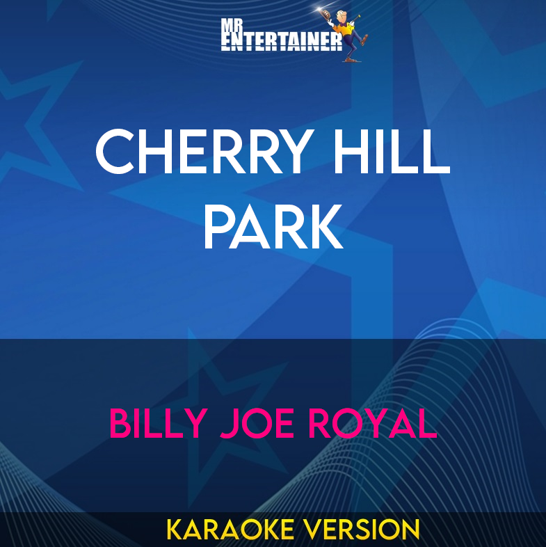 Cherry Hill Park - Billy Joe Royal (Karaoke Version) from Mr Entertainer Karaoke
