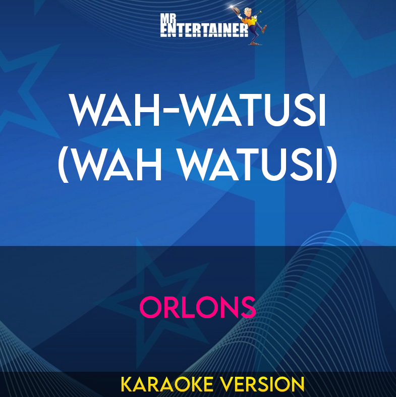 Wah-watusi (wah Watusi) - Orlons (Karaoke Version) from Mr Entertainer Karaoke