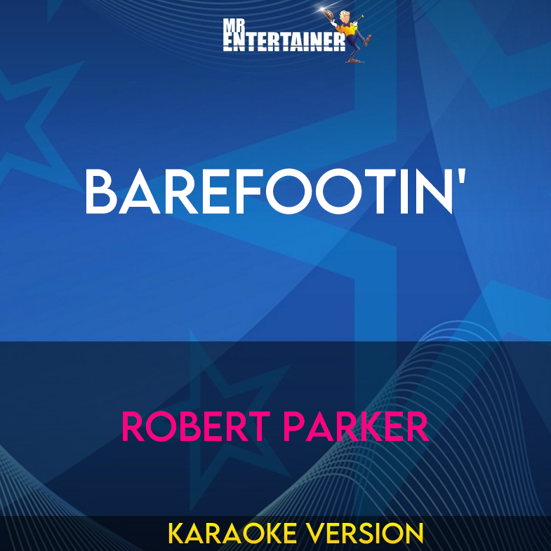 Barefootin' - Robert Parker (Karaoke Version) from Mr Entertainer Karaoke