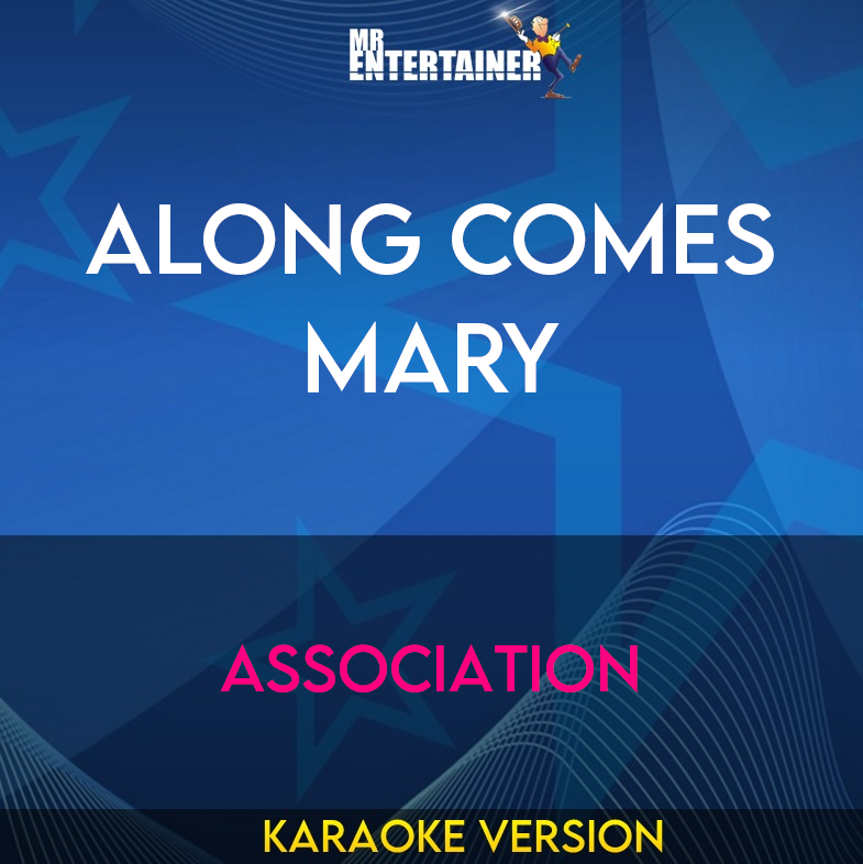 Along Comes Mary - Association (Karaoke Version) from Mr Entertainer Karaoke