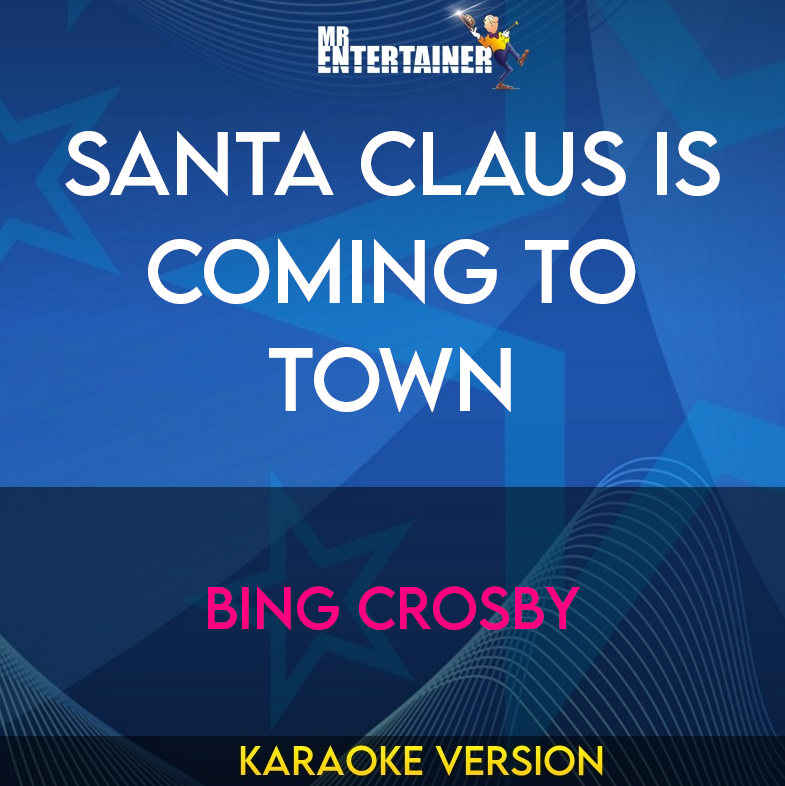 Santa Claus Is Coming To Town - Bing Crosby (Karaoke Version) from Mr Entertainer Karaoke