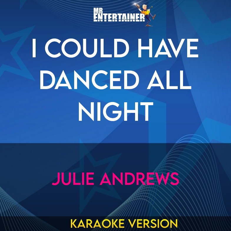 I Could Have Danced All Night - Julie Andrews (Karaoke Version) from Mr Entertainer Karaoke