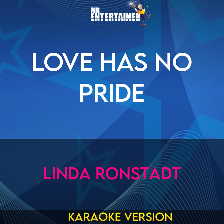 Love Has No Pride - Linda Ronstadt (Karaoke Version) from Mr Entertainer Karaoke