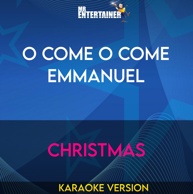 O Come O Come Emmanuel - Christmas (Karaoke Version) from Mr Entertainer Karaoke