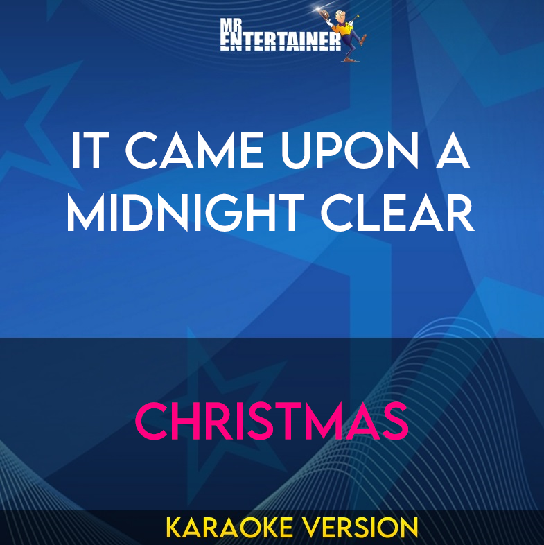 It Came Upon A Midnight Clear - Christmas (Karaoke Version) from Mr Entertainer Karaoke