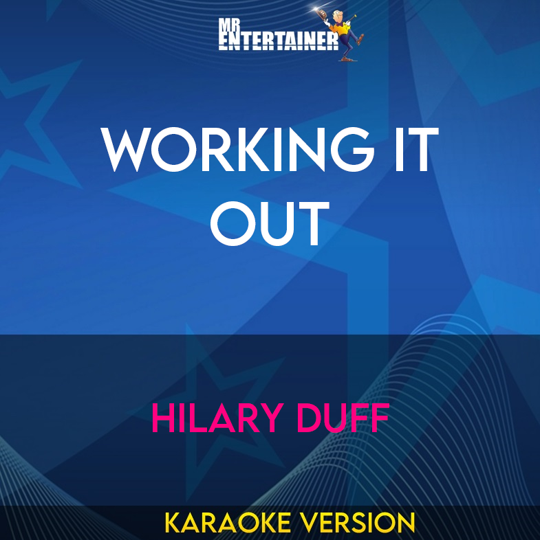 Working It Out - Hilary Duff (Karaoke Version) from Mr Entertainer Karaoke