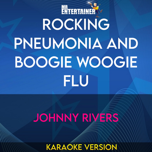 Rocking Pneumonia And Boogie Woogie Flu - Johnny Rivers (Karaoke Version) from Mr Entertainer Karaoke