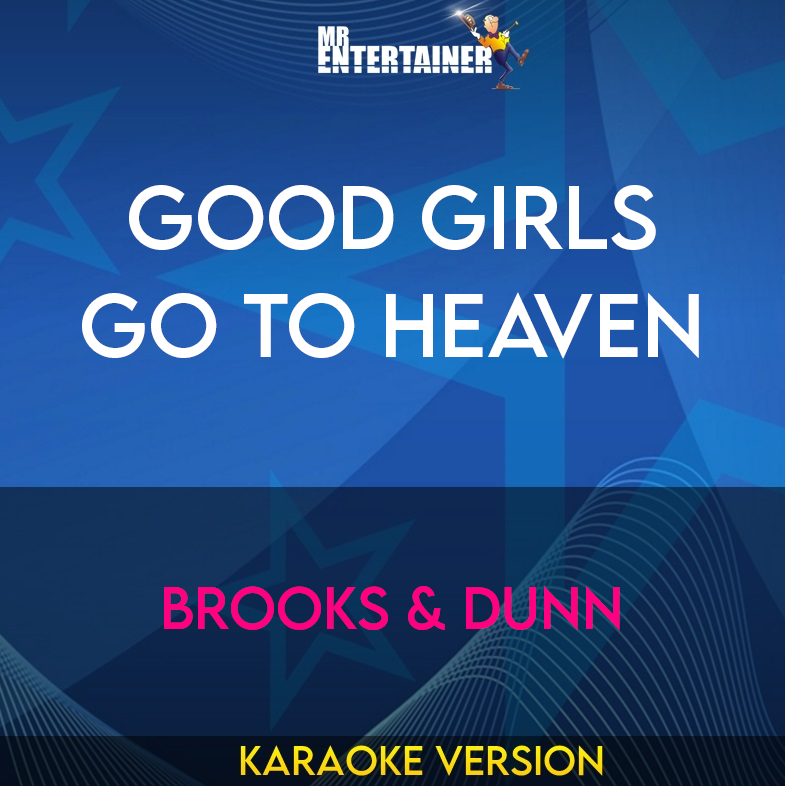 Good Girls Go To Heaven - Brooks & Dunn (Karaoke Version) from Mr Entertainer Karaoke