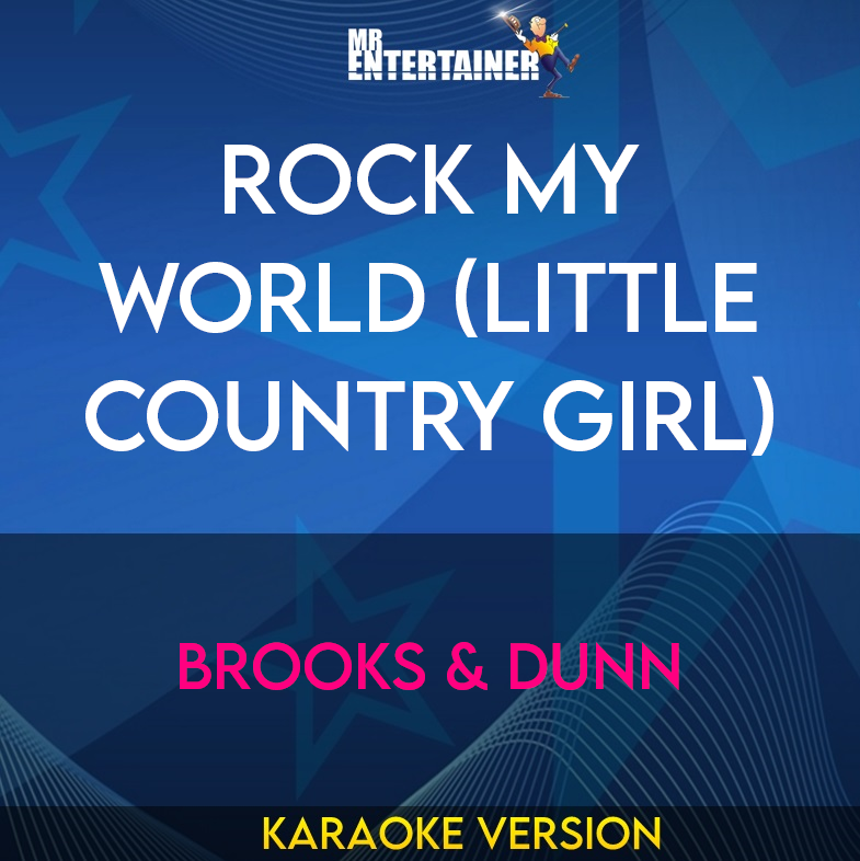 Rock My World (little Country Girl) - Brooks & Dunn (Karaoke Version) from Mr Entertainer Karaoke